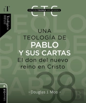 Una Teología De Pablo Y Sus Cartas: El Don Del Nuevo Reino E