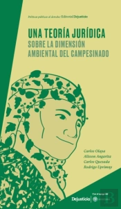 Una Teoría Jurídica Sobre La Dimensión Ambiental Del Campesinado
