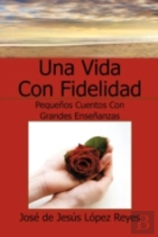Una Vida Con Fidelidad