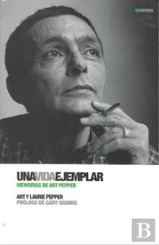 Una Vida Ejemplar (Memorias De Artpepper) 