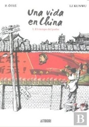 Una Vida En China 1. El Tiempo Del Padre