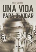 Una Vida Para Olvidar