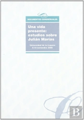 Una Vida Presente: Estudios Sobre Julián Marías