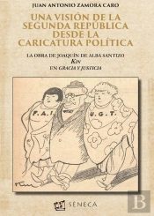 Una Vision De La Segunda Republica Desde La Caricatura Politica