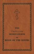 Unabbreviated Horologion Or Book Of The Hours