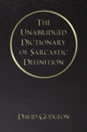 Unabridged Dictionary Of Sarcastic Definition
