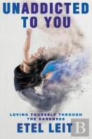 Unaddicted To You - Loving Yourself Through The Darkness
