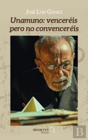Unamuno: Venceréis Pero No Convenceréis