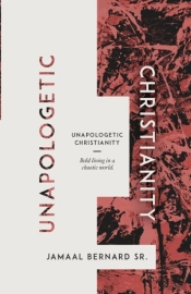 Unapologetic Christianity