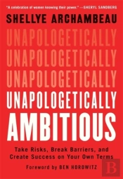 Unapologetically Ambitious