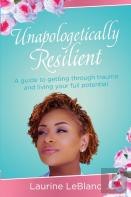 Unapologetically Resilient