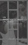 Unapologetically Unjaded
