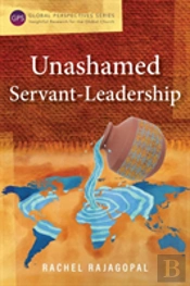 Unashamed Servant-Leadership