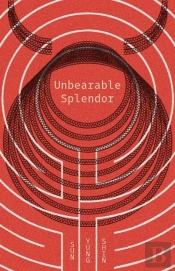 Unbearable Splendor