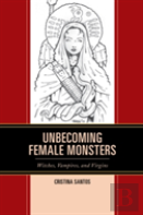 Unbecoming Female Monsters