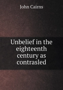Bertrand.pt - Unbelief In The Eighteenth Century As Contrasled
