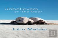 Unbelievers, Or 'The Moor'