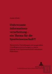 Unbewusste Informationsverarbeitung - Ein Thema Fuer Die Sportwissenschaft?!
