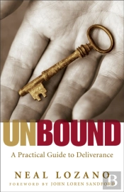 Unbound Â€“ A Practical Guide To Deliverance