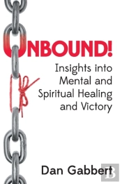 Unbound!: Insights Into Mental And Spiri