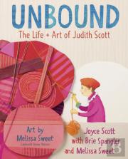 Unbound: The Life And Art Of Judith Scott