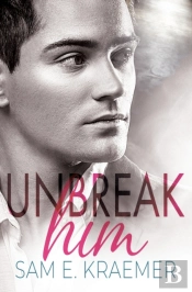 Unbreak Him