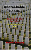 Unbreakable Bonds: Poems And A Play For Voices - In Remembrance Of Ww1