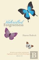 Unbridled Forgiveness