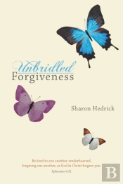Unbridled Forgiveness