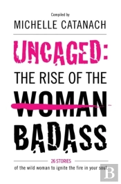 Uncaged: The Rise Of The Badass