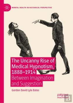 Bertrand.pt - Uncanny Rise Of Medical Hypnotism, 1888-1914
