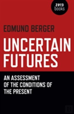 Bertrand.pt - Uncertain Futures - An Assessment Of The Conditions Of The Present
