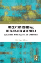 Uncertain Regional Urbanism In Venezuela