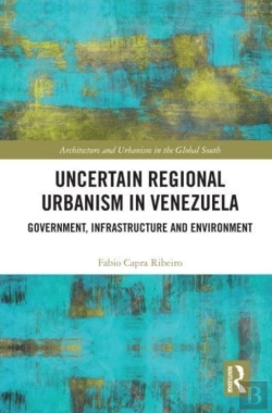 Bertrand.pt - Uncertain Regional Urbanism In Venezuela