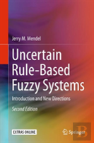 Uncertain Rule-Based Fuzzy Systems