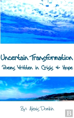 Bertrand.pt - Uncertain Transformation: Poems Written In Crisis & Hope