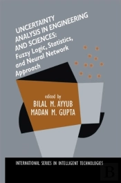 Uncertainty Analysis In Engineering And Sciences: Fuzzy Logic, Statistics, And Neural Network Approach