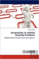 Uncertainty In Vehicle Routing Problems