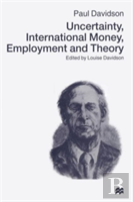 Uncertainty, International Money, Employment And Theory