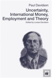 Uncertainty, International Money, Employment And Theory