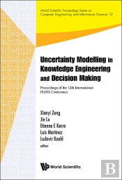 Uncertainty Modelling In Knowledge Engineering And Decision Making - Proceedings Of The 12th International Flins Conference (Flins 2016)