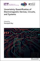 Uncertainty Quantification Of Electromagnetic Devices, Circuits, And Systems
