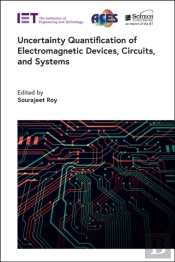 Uncertainty Quantification Of Electromagnetic Devices, Circuits, And Systems