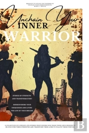 Unchain Your Inner Warrior