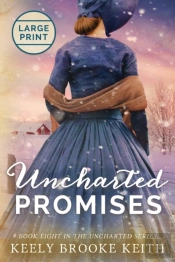 Uncharted Promises: Large Print