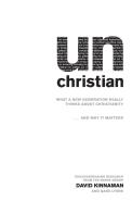 Unchristian Â€“ What A New Generation Really Thinks About Christianity...And Why It Matters
