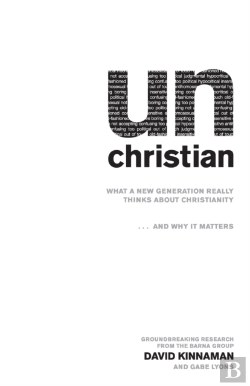 Bertrand.pt - Unchristian Â€“ What A New Generation Really Thinks About Christianity...And Why It Matters