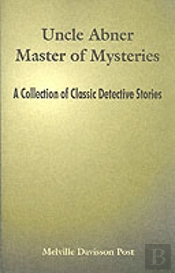 Uncle Abner Master Of Mysteries