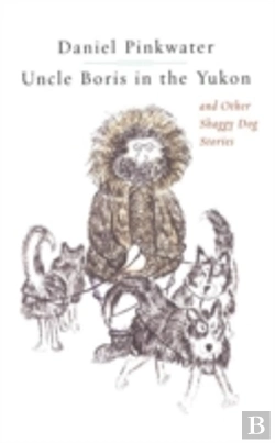 Bertrand.pt - Uncle Boris In The Yukon And Other Shaggy Dog Stor