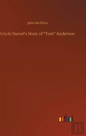 Uncle Daniel'S Story Of 'Tom' Anderson